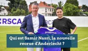 Qui est Samir Nasri, la nouvelle recrue d'Anderlecht ?