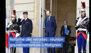 Réforme des retraites : Edouard Philippe réuni le gouvernement à Matignon