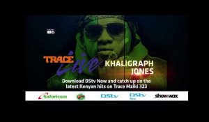 Trace Live presents Khaligraph Jones