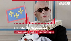  Calixte de Nigremont, Chronique audio humoristique du dimanche 7 juin 2020