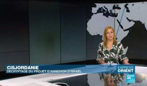 Cisjordanie : décryptage du projet d'annexion d'Israël