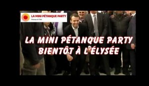 LA MINI PETANQUE PARTY  BIENTÔT A L'ÉLYSÉE 