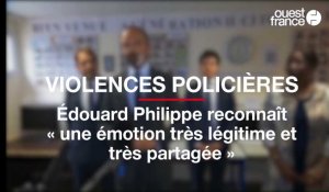 Violences policières : Édouard Philippe reconnaît « une émotion très légitime et très partagée »