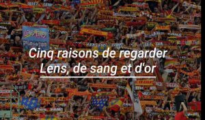 Cinq raisons de regarder Lens, de sang et d'or les 24 et 25 juin