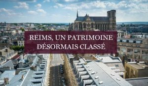 Reims, un patrimoine désormais classé
