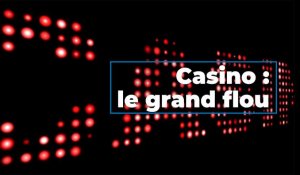 Casino : le grand flou