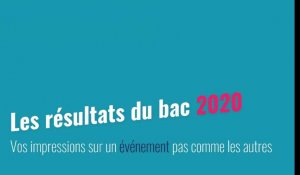 Bac 2020 : vos impressions à l'heure des résultats