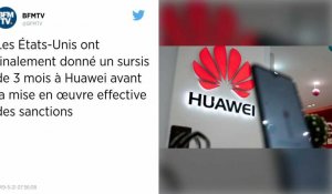 Huawei. Les États-Unis accordent trois mois de délai avant d'imposer les sanctions