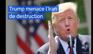 Donald Trump menace l'Iran de destruction