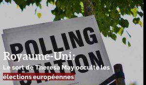 Royaume-Uni : Le sort de Theresa May occulte les élections européennes 
