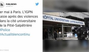 1er mai à Paris. L'IGPN saisie après des violences dans la cité universitaire de la Pitié-Salpêtrière