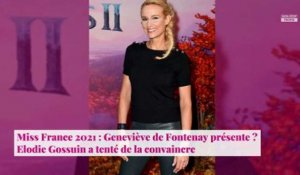 Miss France 2021 : Geneviève de Fontenay présente ? Elodie Gossuin a tenté de la convaincre