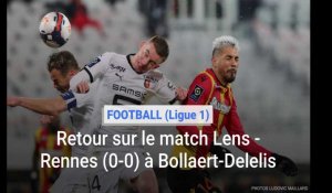 Football (L1): retour sur le match Lens-Rennes