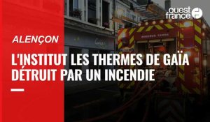 VIDÉO. L'institut Les Thermes de Gaïa à Alençon détruit par un incendie