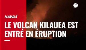 Hawaï. Le volcan Kilauea est entré en éruption