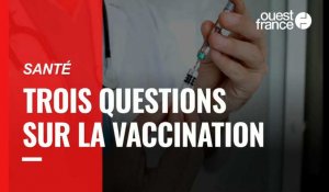 VIDÉO. Santé : trois questions sur la vaccination