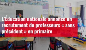 L’Éducation nationale annonce un recrutement de professeurs « sans précédent » en primaire