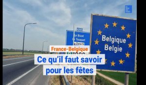 France-Belgique : ce qu'il faut savoir pour les fêtes