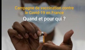 Vaccin contre le Covid-19 en France : quand et pour qui ?