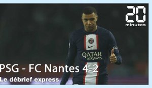 PSG - Nantes : Le débrief express de la victoire 4-2 du PSG