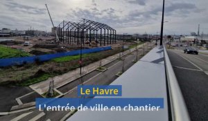 Le Havre. L'entrée de ville en chantier
