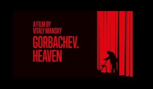 GORBACHEV. HEAVEN Trailer
