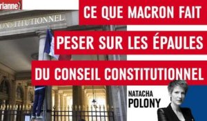 Ce que Macron fait peser sur les épaules du Conseil Constitutionnel