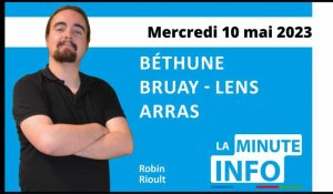 La minute de l'info de l'Avenir de l'Artois du mercredi 10 mai 2023