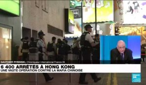 Hong Kong arrête 6 400 personnes dans une opération contre la mafia chinoise