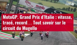VIDÉO. MotoGP. Grand Prix d’Italie : vitesse, tracé, record… Tout savoir sur le circuit du