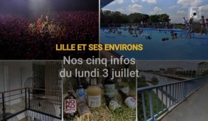 Lille et la métropole : nos 5 infos du lundi 3 juillet