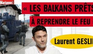 « Les Balkans prêts à reprendre feu ? » Avec Laurent Geslin