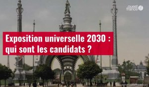 VIDÉO. Exposition universelle 2030 : qui sont les candidats ?