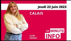 Calais : La Minute de l’info de Nord Littoral du jeudi 22 juin