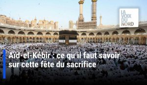 Aïd-el-Kébir : ce qu’il faut savoir sur cette fête du sacrifice, aussi appelée Aïd al-Adha