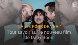 "La Vie pour de vrai" : tout savoir sur le nouveau film de Dany Boon