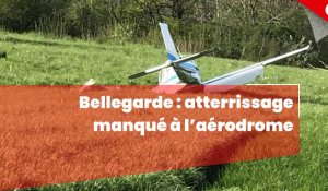 Bellegarde : atterrissage manqué à l’aérodrome