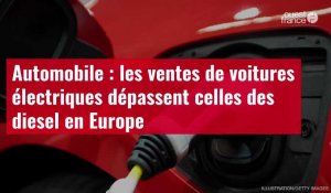 VIDÉO. Automobile : les ventes de voitures électriques dépassent celles des diesel en Europe