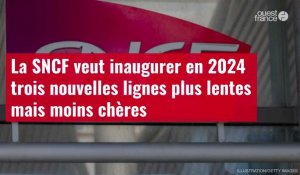 VIDÉO. La SNCF veut inaugurer en 2024 trois nouvelles lignes plus lentes mais moins chères