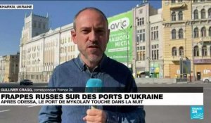 Frappes russes sur des ports ukrainiens : après Odessa, celui de Mykolaïv touché dans la nuit