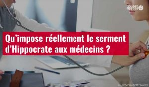 VIDÉO. Qu’impose réellement le serment d’Hippocrate aux médecins ?