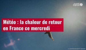 VIDÉO. Météo : la chaleur de retour en France ce mercredi