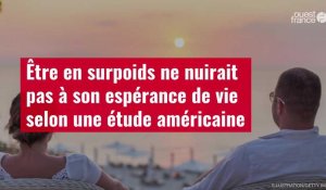 VIDÉO. Être en surpoids ne nuirait pas à son espérance de vie selon une étude américaine