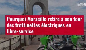 VIDÉO. Pourquoi Marseille retire à son tour des trottinettes électriques en libre-service