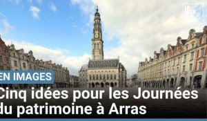 Cinq idées pour les Journées du patrimoine 2023 à Arras