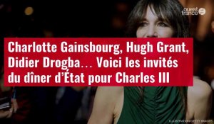 VIDÉO. Charlotte Gainsbourg, Hugh Grant, Didier Drogba… Voici les invités du dîner d’État pour Charles III