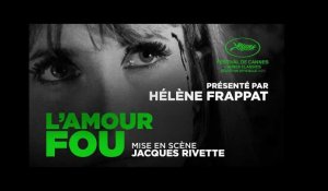 L'AMOUR FOU de Jacques Rivette | Présenté par Hélène Frappat