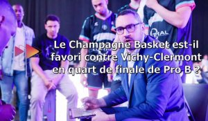 Le Champagne Basket est-il favori contre Vichy-Clermont en play-offs de Pro B ?