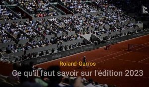 Roland-Garros : ce qu'il faut savoir sur l'édition 2023
