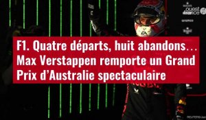 VIDÉO.F1. Quatre départs, huit abandons… Max Verstappen remporte un Grand Prix d’Australie